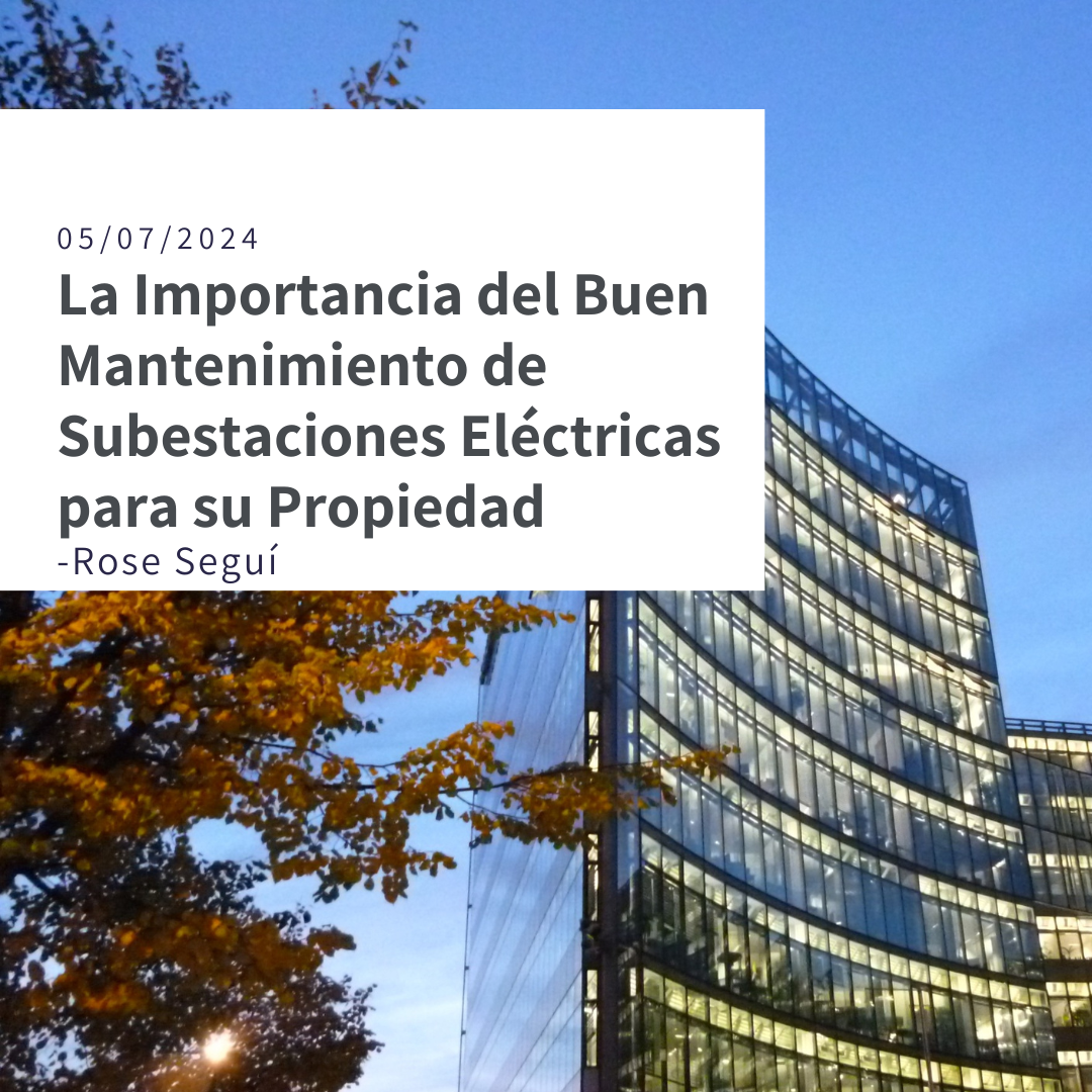 La Importancia del Buen Mantenimiento de Subestaciones Eléctricas para su Propiedad